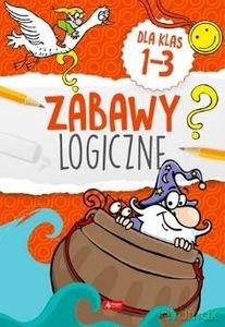 Zabawy logiczne dla klas 1-3 [KSIĄŻKA]