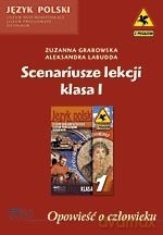 Opowieść o człowieku. Scenariusze lekcji. Klasa I - Zuzanna Grabowska, Aleksandra Labudda [KSIĄŻKA]
