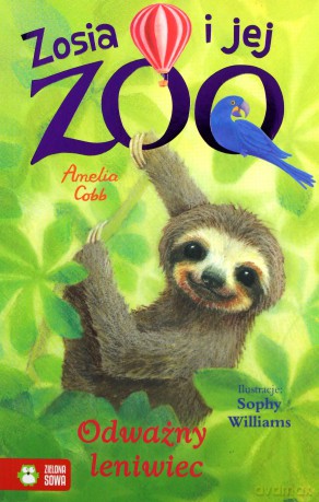 Zosia i jej zoo. Odważny leniwiec - Amelia Cobb [KSIĄŻKA]