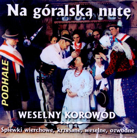 Na góralską nutę: Weselny korowód [CD]