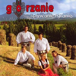 Górzanie: Śpiywanie i granie [CD]