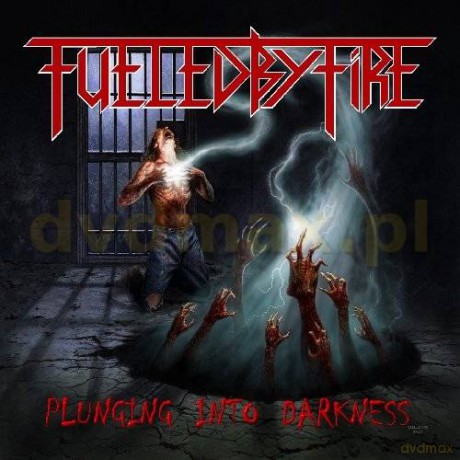 Fueled By Fire: Plunging Into Darkness [CD]