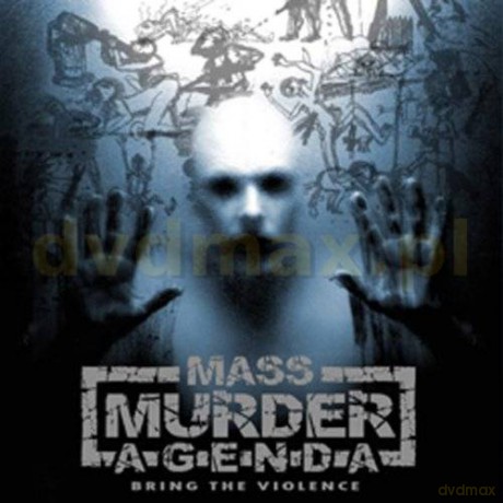 Mass Murder Agenda: Bring The Violence [CD]