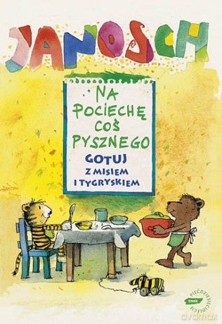 Na pociechę coś pysznego -  Janosch [KSIĄŻKA]