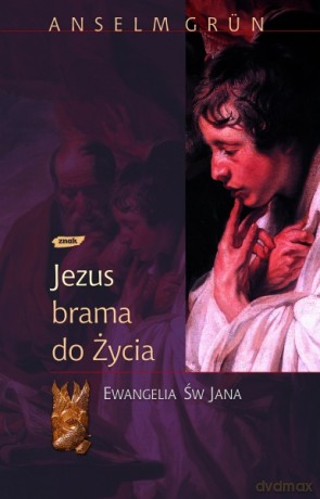Jezus - brama do życia - Anselm Grün [KSIĄŻKA]