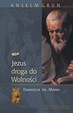 Jezus - droga do wolności - Anselm Grün [KSIĄŻKA]