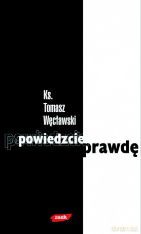 Powiedzcie prawdę - Tomasz Węcławski [KSIĄŻKA]