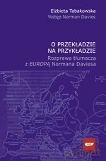 O przekładzie na przykładzie - Elżbieta Tabakowska [KSIĄŻKA]