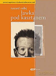 Ławka pod kasztanem - Ryszard Sadaj [KSIĄŻKA]