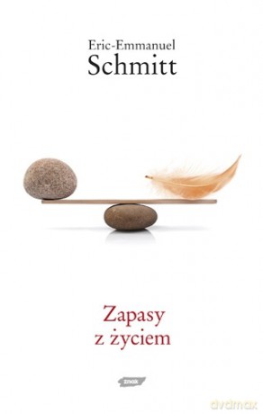 Zapasy z życiem - Eric-Emmanuel Schmitt, Eric-Emmanuel Schmitt [KSIĄŻKA]