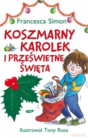 Koszmarny Karolek i prześwietne święta - Francesca Simon [KSIĄŻKA]
