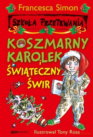 Koszmarny Karolek i świąteczny świr - Francesca Simon, Francesca Simon [KSIĄŻKA]