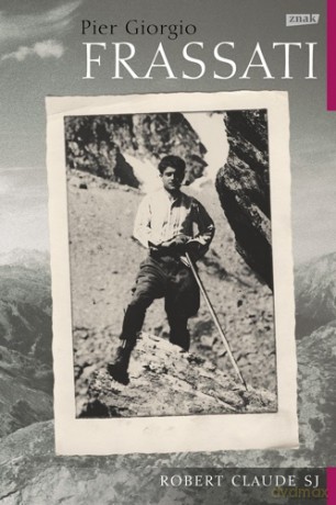 Pier Giorgio Frassati - Robert Claude [KSIĄŻKA]
