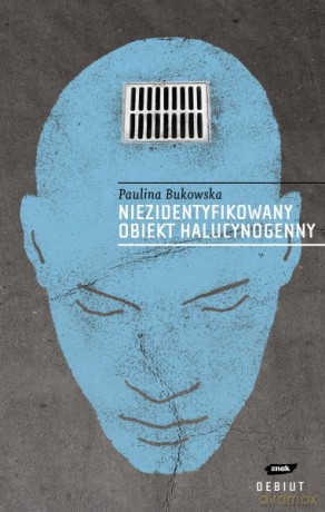 niezidentyfikowany obiekt halucynogenny - Paulina Bukowska [KSIĄŻKA]