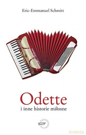 Odette i inne historie miłosne - Eric-Emmanuel Schmitt [KSIĄŻKA]