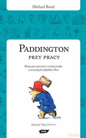 Paddington przy pracy - Michael Bond [KSIĄŻKA]