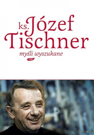 Myśli wyszukane - Józef Tischner, Józef Tischner [KSIĄŻKA]