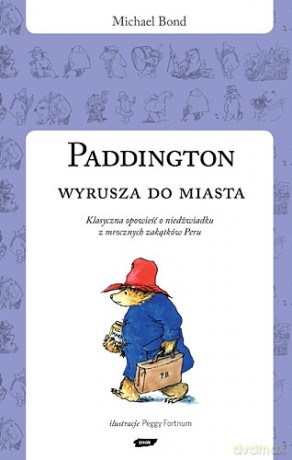 Paddington wyrusza do miasta - Michael Bond [KSIĄŻKA]