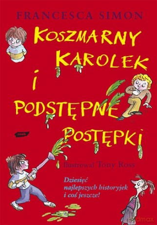 Koszmarny Karolek i podstępne postępki - Francesca Simon [KSIĄŻKA]