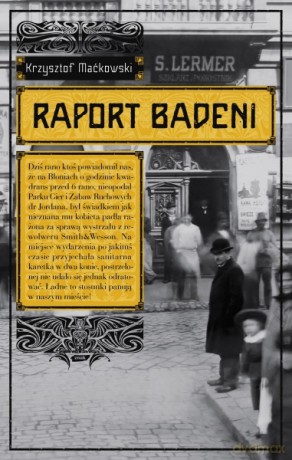 Raport Badeni - Krzysztof Maćkowski [KSIĄŻKA]