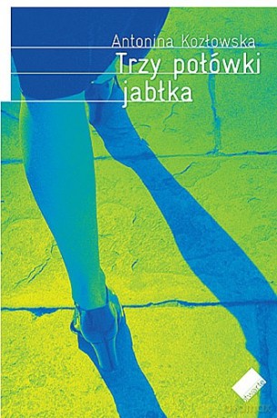 Trzy połówki jabłka - Antonina Kozłowska [KSIĄŻKA]