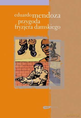 Przygoda fryzjera damskiego - Eduardo Mendoza [KSIĄŻKA]