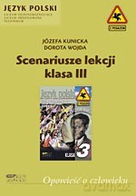 Opowieść o człowieku. Scenariusze lekcji. Klasa III - Józefa Kunicka, Dorota Wojda [KSIĄŻKA]