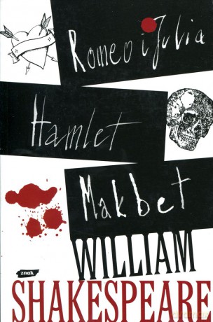 Romeo i Julia. Hamlet. Makbet - William Shakespeare [KSIĄŻKA]