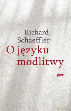 O języku modlitwy - Richard Schaeffler [KSIĄŻKA]