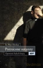 Porzucone sutanny - Piotr Dzedzej [KSIĄŻKA]