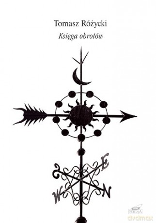 Księga obrotów - Tomasz Różycki [KSIĄŻKA]