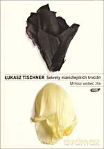 Sekrety manichejskich trucizn - Łukasz Tischner [KSIĄŻKA]