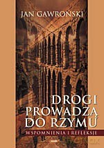 Drogi prowadzą do Rzymu - Jan Gawroński [KSIĄŻKA]