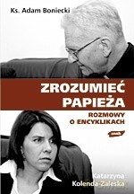 Zrozumieć papieża. Rozmowy o Janie Pawle II - Adam Boniecki, Katarzyna Kolenda-Zaleska [KSIĄŻKA]
