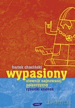 Wypasiony słownik najmłodszej polszczyzny - Bartek Chaciński [KSIĄŻKA]