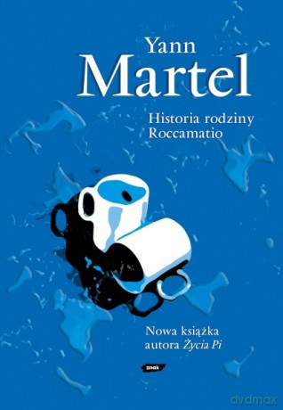 Historia rodziny Roccamatio - Yann Martel [KSIĄŻKA]