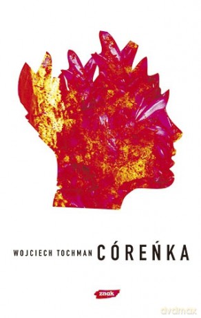 Córeńka - Wojciech Tochman [KSIĄŻKA]
