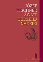 Świat ludzkiej nadziei - Józef Tischner [KSIĄŻKA]
