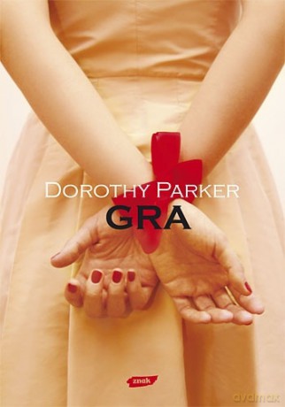 Gra - Dorothy Parker [KSIĄŻKA]
