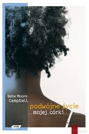 Podwójne życie mojej córki - Bebe Moore Campbell [KSIĄŻKA]