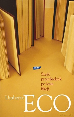 Sześć przechadzek po lesie fikcji - Umberto Eco [KSIĄŻKA]
