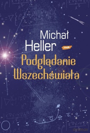 Podglądanie Wszechświata - Michał Heller [KSIĄŻKA]