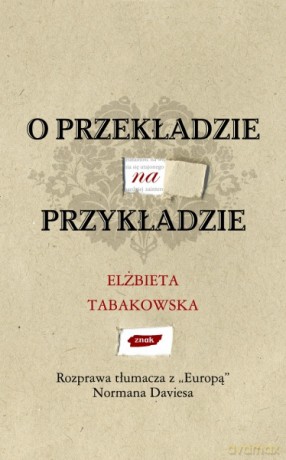 O przekładzie na przykładzie - Elżbieta Tabakowska [KSIĄŻKA]
