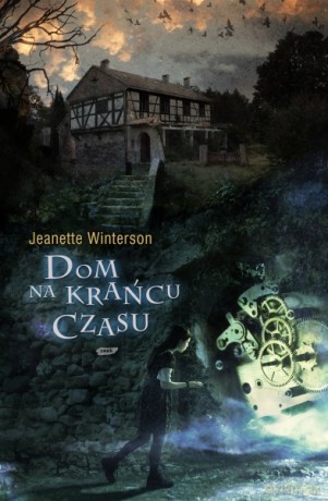 Dom na krańcu czasu - Jeanette Winterson [KSIĄŻKA]