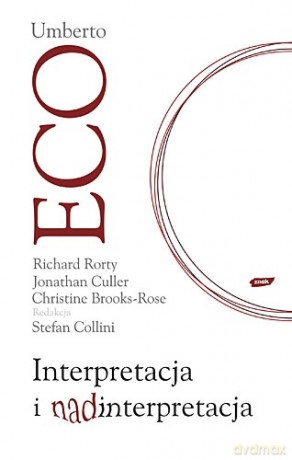 Interpreta... - Umberto Eco, Richard Rorty, Jonathan Culler, Christine Brooke-Rose [KSIĄŻKA]