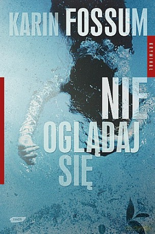 Nie oglądaj się - Karin Fossum [KSIĄŻKA]