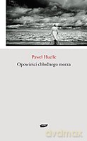 Opowieści chłodnego morza - Paweł Huelle [KSIĄŻKA]