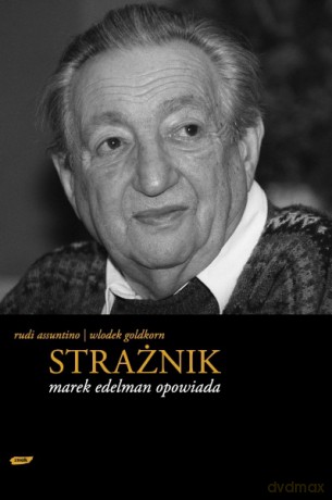 Strażnik. Marek Edelman opowiada - Marek Edelman, Rudi Assuntino, Wlodek Goldkorn [KSIĄŻKA]