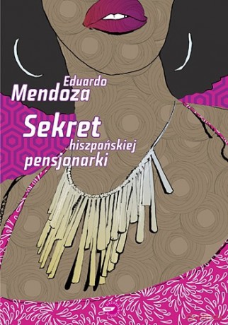 Sekret hiszpańskiej pensjonarki - Eduardo Mendoza [KSIĄŻKA]