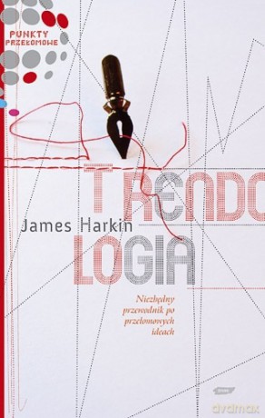 Trendologia - James Harkin [KSIĄŻKA]